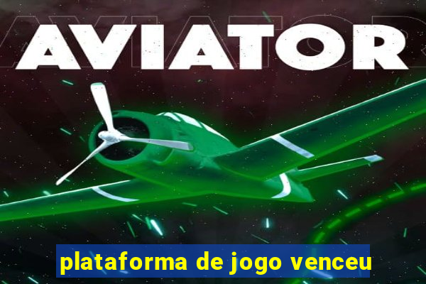 plataforma de jogo venceu